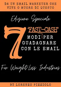 7 modi "Fast Cash" di guadagnare con le mail - Edizione Speciale