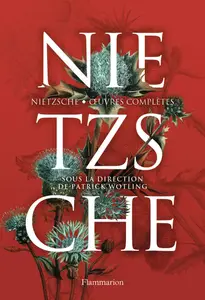 Nietzsche: Œuvres complètes