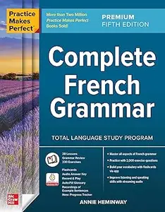 Practice Makes Perfect: Complete French Grammar, Premium Fifth Edition Ed 5