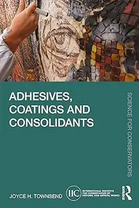 Adhesives, Coatings and Consolidants, 3rd Edition