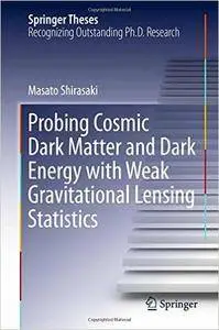 Probing Cosmic Dark Matter and Dark Energy with Weak Gravitational Lensing Statistics (repost)