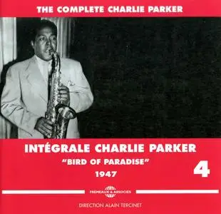 Charlie Parker - Integrale Charlie Parker, Vol. 4, "Bird Of Paradise", 1947 (2012) {3CD Set Frémeaux & Associés FA1334}