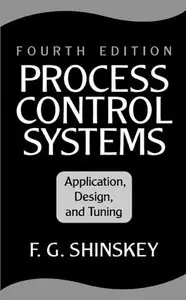 Process Control Systems: Application, Design, and Tuning, 4 edition