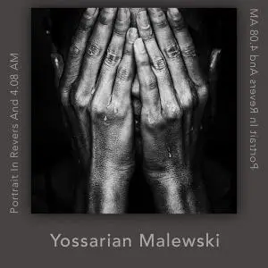 Yossarian Malewski - Portrait In Revers And 4.08 AM (2021) [Official Digital Download]