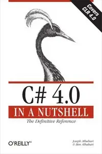 C# 4.0 in a Nutshell: The Definitive Reference, 4th Edition (repost)