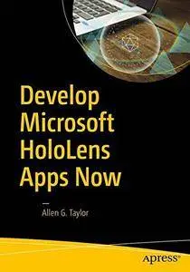 Develop Microsoft HoloLens Apps Now [Repost]