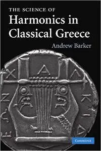 The Science of Harmonics in Classical Greece (Repost)