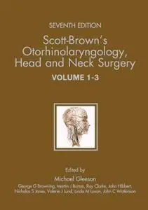 Scott-Brown's Otorhinolaryngology: Head and Neck Surgery (7th Edition)