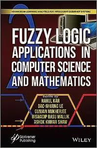 Fuzzy Logic Applications on Computer Science and Mathematics