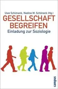 Gesellschaft begreifen: Einladung zur Soziologie