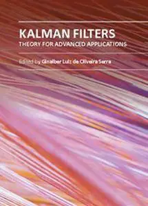 "Kalman Filters: Theory for Advanced Applications" ed. by Ginalber Luiz de Oliveira Serra