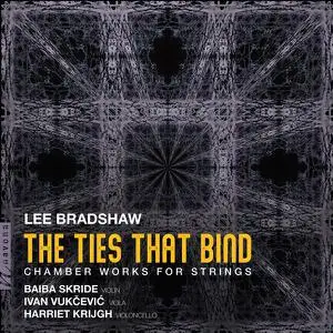 Baiba Skride - Lee Bradshaw - The Ties That Bind (2022) [Official Digital Download 24/96]