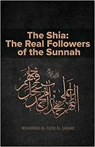 The Shia: The Real Followers of the Sunnah