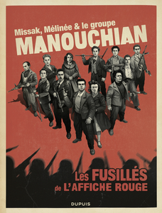 Missak, Mélinée Et Le Groupe Manouchian