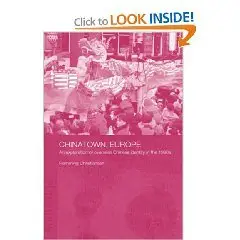 Chinatown, Europe: Identity of the European Chinese Towards the Beginning of the Twenty-First Century (Chinese Worlds)