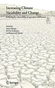 Increasing Climate Variability and Change Reducing the Vulnerability of Agriculture and Forestry