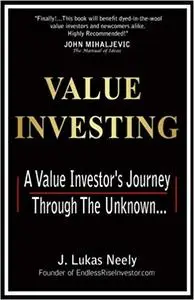 Value Investing: A Value Investor's Journey Through The Unknown