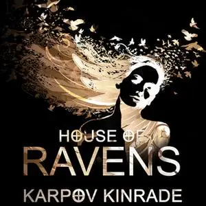 «House of Ravens» by Karpov Kinrade