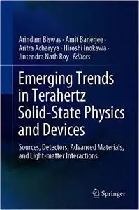 Emerging Trends in Terahertz Solid-State Physics and Devices
