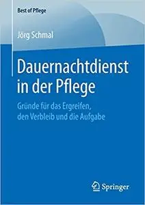 Dauernachtdienst in der Pflege: Gründe für das Ergreifen, den Verbleib und die Aufgabe (Repost)