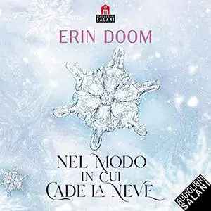 «Nel modo in cui cade la neve» by Erin Doom