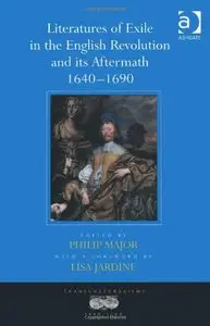 Literatures of Exile in the English Revolution and Its Aftermath 1640-1690 (Repost)