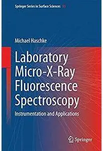 Laboratory Micro-X-Ray Fluorescence Spectroscopy: Instrumentation and Applications [Repost]