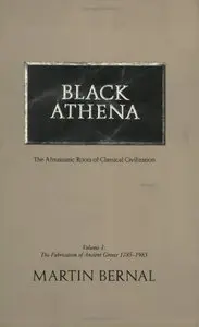 Black Athena: The Afroasiatic Roots of Classical Civilization (repost)