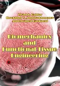 "Biomechanics and Functional Tissue Engineering" ed. by Ziyad S. Haidar, Ibrokhim Y. Abdurakhmonov, Abdelwahed Barkaoui