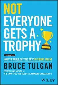 Not Everyone Gets a Trophy: How to Bring Out the Best in Young Talent