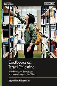 Textbooks on Israel-Palestine: The Politics of Education and Knowledge in the West