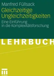 Gleichzeitige Ungleichzeitigkeiten: Eine Einführung in die Komplexitätsforschung (repost)