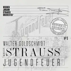 Wiener Johann Strauss Orchester & Walter Goldschmidt - Jugendfeuer (Historical Recording) (2021) [Official Digital Download]