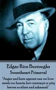 «Sweetheart Primeval» by Edgar Rice Burroughs