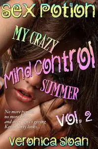 «Sex Potion: My Crazy Mind-Controlled Summer 2» by Veronica Sloan