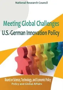 "Meeting Global Challenges: U.S.-German Innovation Policy" ed. by Charles W. Wessner 