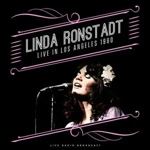 Linda Ronstadt - Live in Los Angeles 1980 (2019)