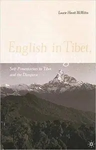 English in Tibet, Tibet in English: Self-Presentation in Tibet and the Diaspora