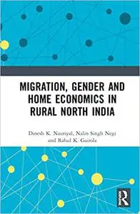 Migration, Gender and Home Economics in Rural North India