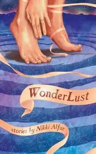 «WonderLust» by Nikki Alfar