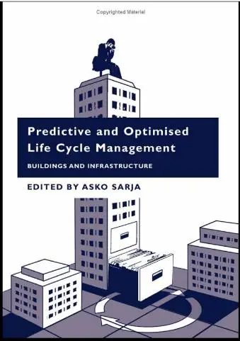 Predictive and Optimised Life Cycle Management: Buildings and Infrastructure