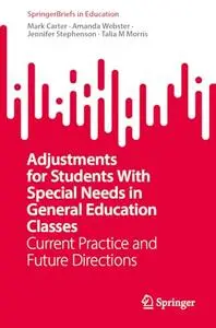 Adjustments for Students With Special Needs in General Education Classes: Current Practice and Future Directions