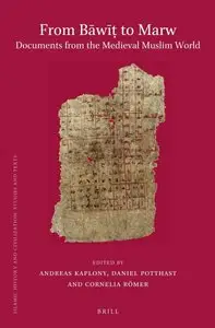 From Bāwīṭ to Marw: Documents from the Medieval Muslim World 