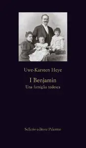 Uwe-Karsten Heye – I Benjamin. Storia di una famiglia