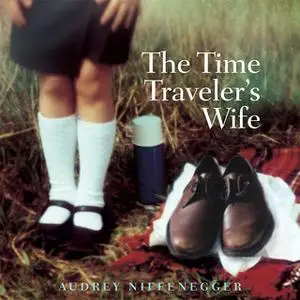 «The Time Traveler's Wife» by Audrey Niffenegger