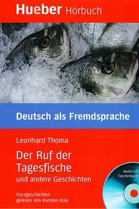 Der Ruf der Tagesfische und andere Geschichten: Deutsch als Fremdsprache. Niveaustufe B1 / Box: Leseheft mit Audio-CD
