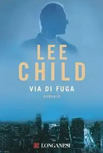 Lee Child - Via Di Fuga