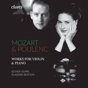 Esther Hoppe, Alasdair Beatson - Mozart & Poulenc: Works For Violin & Piano (2017)