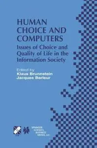 Human Choice and Computers: Issues of Choice and Quality of Life in the Information Society