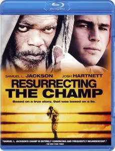 Resurrecting the Champ (2007)